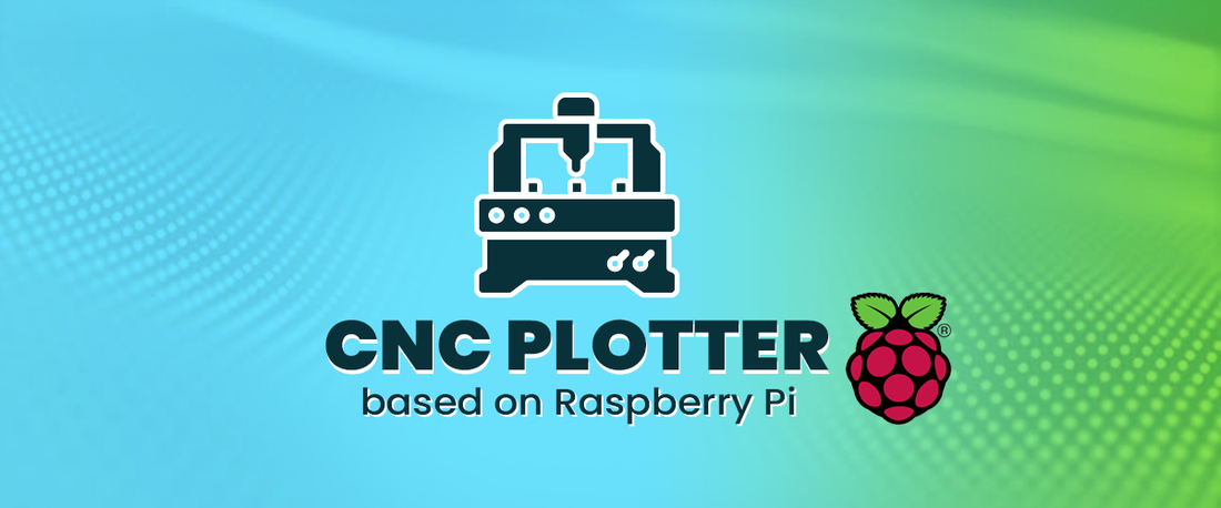  CNC Plotter based on Raspberry Pi Allow a computer to draw efficiently