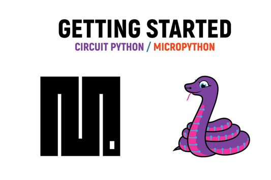 Getting Started with Circuit Python/MicroPython