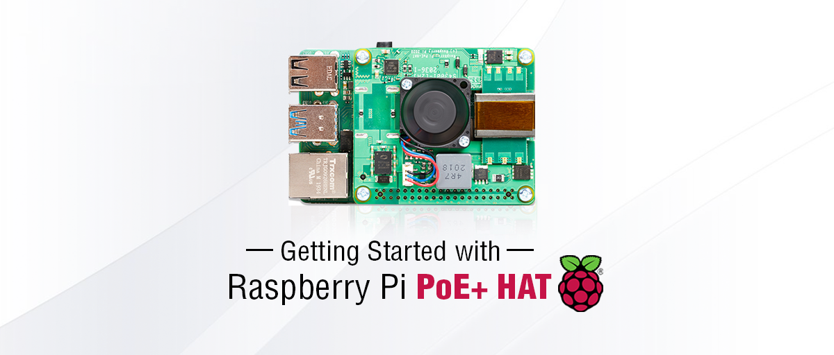 Getting started with Raspberry Pi PoE+ HAT | RPi PoE+ HAT