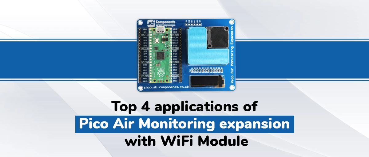 Top 4 Applications of Pico Air Monitoring Expansion with WiFi Module