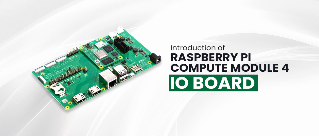 Introduction of Raspberry Pi Compute Module 4 IO Board