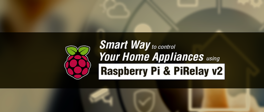 Smart Way To Control Your Home Appliances Using Raspberry Pi & PiRelay v2