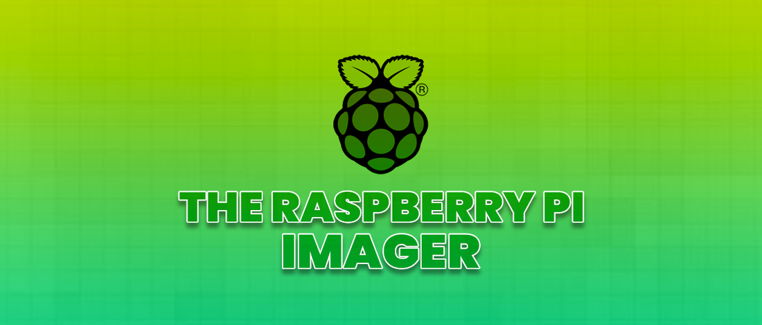 The Raspberry Pi Imager - SB Components