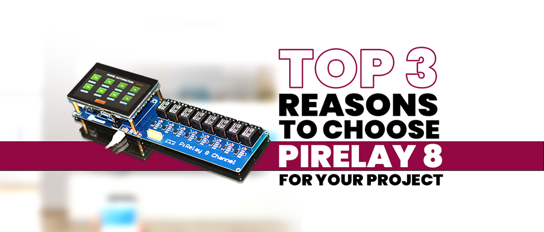 Top 3 reasons to choose PiRelay 8 for your project